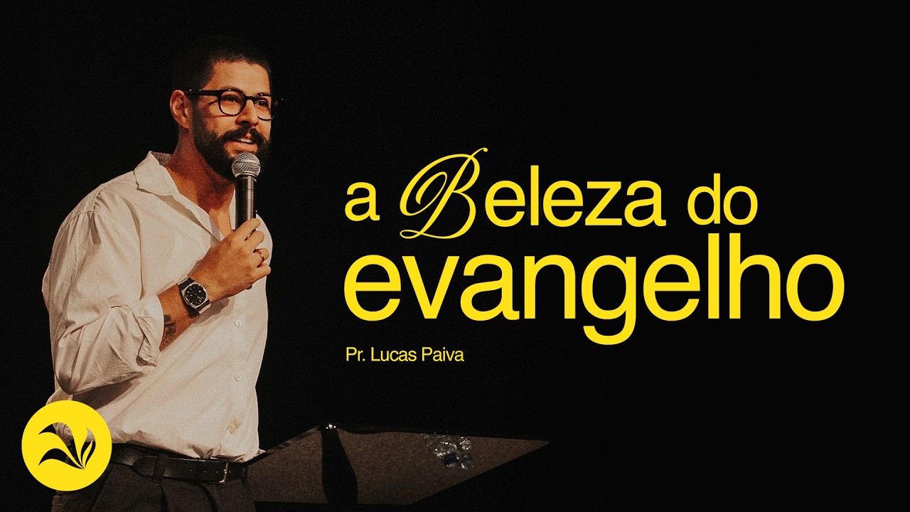 A Beleza do Evangelho | Pr. Lucas Paiva | 08 de Fevereiro l 19h
