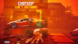 Chief Keef - Ain&#39;t Nothing Prod By. ACE BANKZ