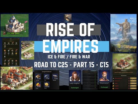 Road To C25 - Part 15 - C15 - Rise Of Empires Ice & Fire