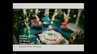 Hector &amp; Tito - Felina (Video Official) HQ