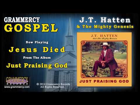 J.T. Hatten & The Mighty Genesis - Jesus Died