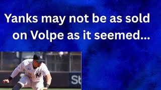 Yankees might not be as sold on Volpe as much as we thought they were...