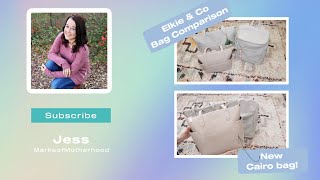 Elkie & Co Bag Comparison | New Cairo Bag!
