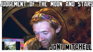 Judgement Of The Moon and Stars- Joni Mitchell (REACTION)