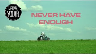 Carnival Youth - Never Have Enough video