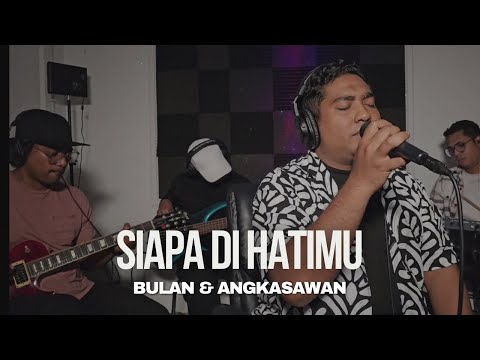 Siapa di Hatimu - Rahmat Ekamatra (Cover by Bulan & Angkasawan)