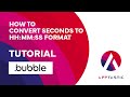 How to convert seconds into HH:MM:ss format in bubble  | Bubble.io plugin tutorial