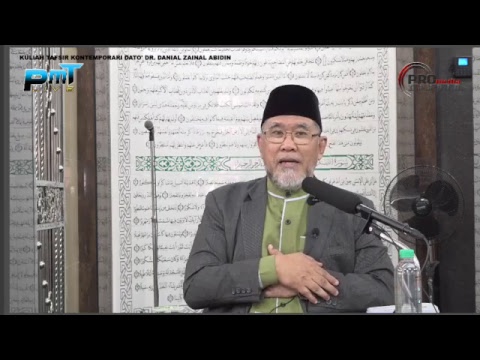 Kuliah Tafsir Kontemporari Dato' Dr. Danial Zainal Abdin [17  MAR 2019]