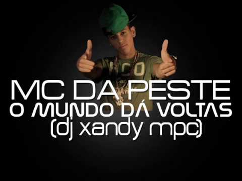 MC DA PESTE - O MUNDO DÁ VOLTAS (DJ XANDY MPC)