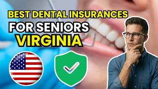 TOP 3 Best Dental Insurance for Seniors in Virginia (2026)