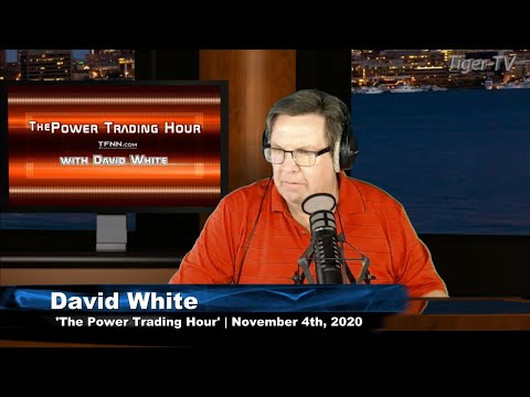 November 4th, Power Trading Hour with David White on TFNN - 2020