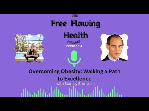 Overcoming Obesity: Walking a Path to Excellence with Stanley Bronstein