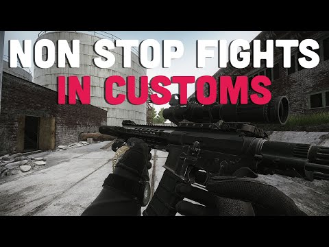 Non Stop Fights in Customs - Escape From Tarkov