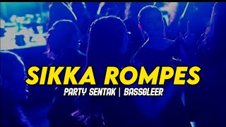 Download lagu PARTY SENTAK 🔥 DJ SIKKA ROMPES - BASSGLEER - RIFIN D_JOKS mp3