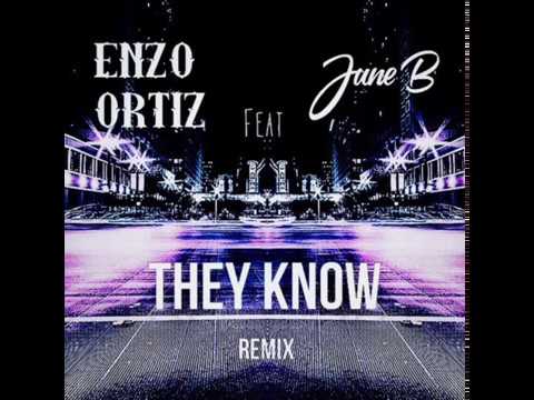 Enzo Ortiz Feat June B - They Know (Remix)