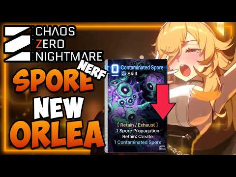 SPORES NERFED - ORLEA STILL OP - New ORLEA BUILD + Ideas I Chaos Zero Nightmare