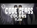 Code Geass | Colors - Flow (Lyrics)