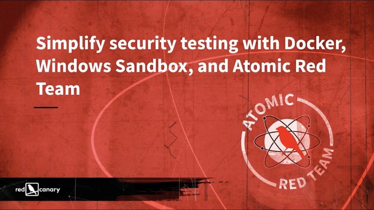 Simplify security testing with Docker, Windows Sandbox, and Atomic Red Team