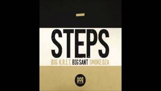 Big K R I T  &quot;Steps&quot; Ft  Big Sant &amp; Smoke DZA Lyrics