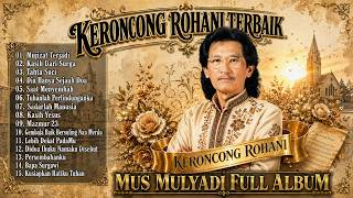 Download lagu Keroncong Rohani Mus Mulyadi Full Album 2026 🎵 Kasih Dari Surga, Dia Hanya Sejauh Doa, Tahta Suci mp3 Download lagu Keroncong Rohani Mus Mulyadi Full Album 2026 🎵 Kasih Dari Surga, Dia Hanya Sejauh Doa, Tahta Suci mp3