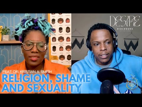 Religion, Shame and Sexuality feat: Kristian A. Smith | Desire Dialogues | S1E3