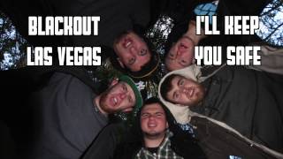 I&#39;ll Keep You Safe by Blackout Las Vegas