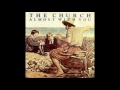 THE CHURCH ~ Almost With You 