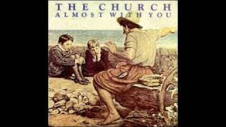 THE CHURCH ~ Almost With You