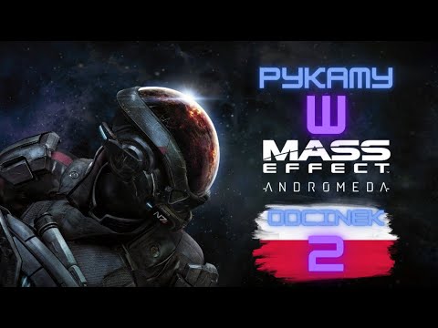 Zagrajmy w Mass Effect Andromeda odc. 2 / PL