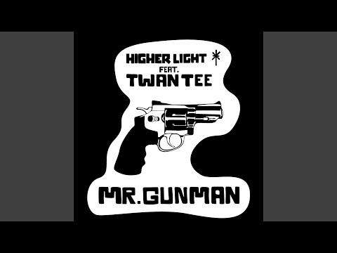 Mr. Gunman (feat. Twan Tee)