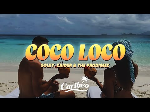 Soley, Zaider & The Prodigiez - Coco Loco (Letra)