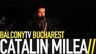 CATALIN MILEA - THE SOUNDS OF HOME (BalconyTV)