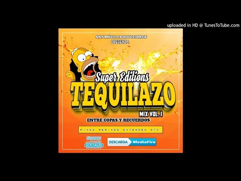 Super Editions _ Tequilazo_Mix Vol. 1 By Dj Carlitos The Producer Entre copas Y Recuerdos