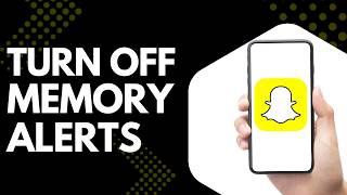 How to Turn Off Snapchat Memories Notifications