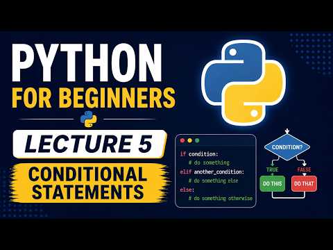 Python Conditional Statements Explained Python For Beginners Lecture 5