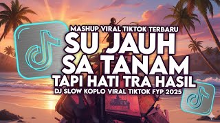 Download lagu DJ SU JAUH SA TANAM HATI TAPI TRA HASIL VIRAL TIKTOK SLOW FULL SONG MAMAM FVNDY 2025 mp3 Download lagu DJ SU JAUH SA TANAM HATI TAPI TRA HASIL VIRAL TIKTOK SLOW FULL SONG MAMAM FVNDY 2025 mp3