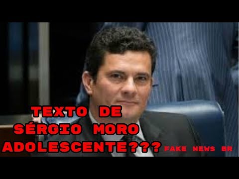 TEXTO DE SÉRGIO MORO ADOLESCENTE??? FAKE NEWS