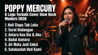 Download lagu 6 Lagu Slow Rock Terbaik Versi Poppy Mercury 🎤 Suara Merdu Bikin Merinding! mp3