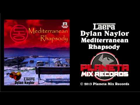 Laera & Dylan Naylor - Mediterranean Rhapsody (Radio Mix)