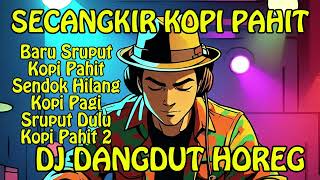 Download lagu SECANGKIR KOPI PAHIT - LAGU LUCU [ DJ DANGDUT REMIX HOREG ] mp3