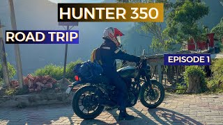 EPISODE 1 | IS  HUNTER 350 GOOD FOR LONG TOUR ?  MOTOVLOG |MOUNTAINS RIDE