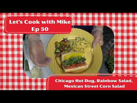 Thumbnail for Lets Cook Ep 50: Summer Fest Chicago Hot Dog, Rainbow Salad, Mexican Street Corn Salad
