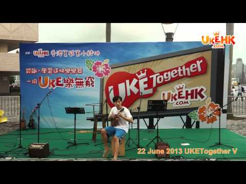 UkeTogether5 - 013 Max Chan：Me & Shirley T