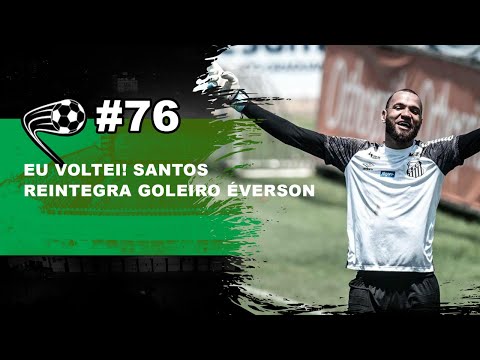 Éverson volta ao Santos após perder na justiça