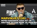 Marvin Vettori Hopes Israel Adesanya 'Goes Out On Another Oxygen Mask" Vs. Alex Pereira