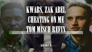 Kwabs & Zak Abel - 'cheatin On Me (Tom Misch Refix) + 179 video