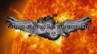 George Griffin & The Firebirds "When My Baby Can't Be Found"