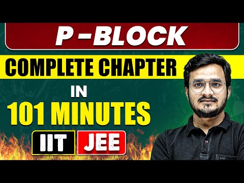 P-BLOCK in 101 Minutes | Full Chapter Revision | Class 11th + 12th JEE
