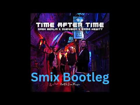 Dash Berlin x DubVision x Emma Hewitt - Time After Time (Smix Bootleg)
