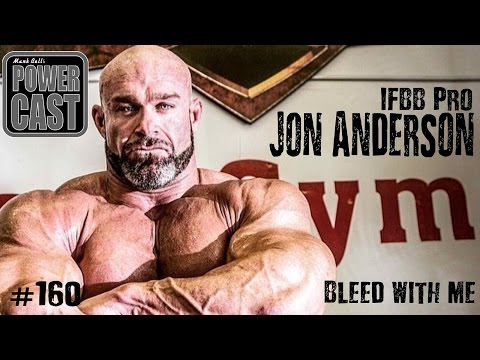 IFBB Pro Jon Andersen - Bleed With Me | Mark Bell's PowerCast #160